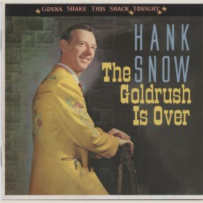 Hank Snow - The Goldrush Is Over