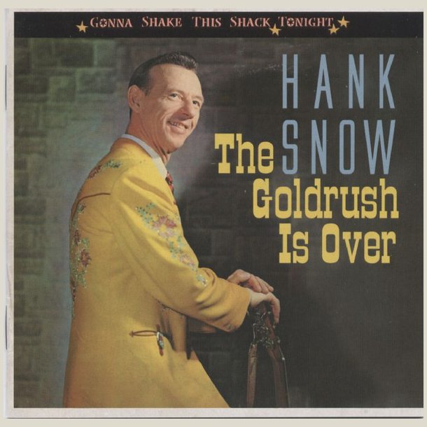Hank Snow - The Goldrush Is Over