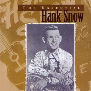 Hank Snow - The Essential 