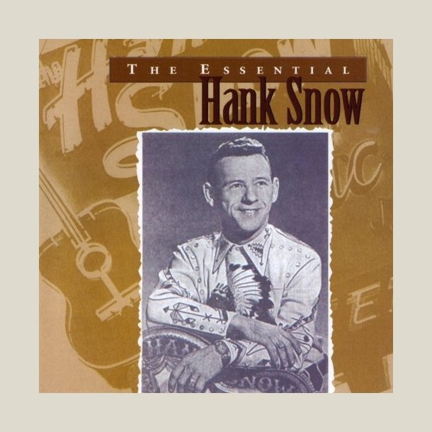 Hank Snow - The Essential 