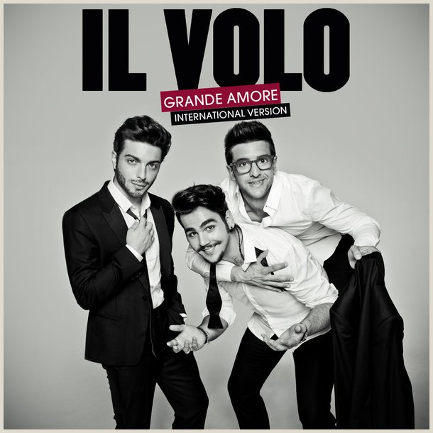 IL Volo -  Grande Amore (International Version)