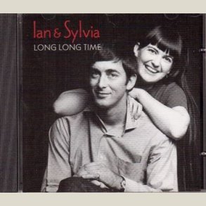 Ian & Sylvia - Long Long Time