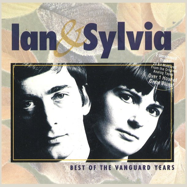 Ian &amp; Sylvia  - Best of the Vanguard Years