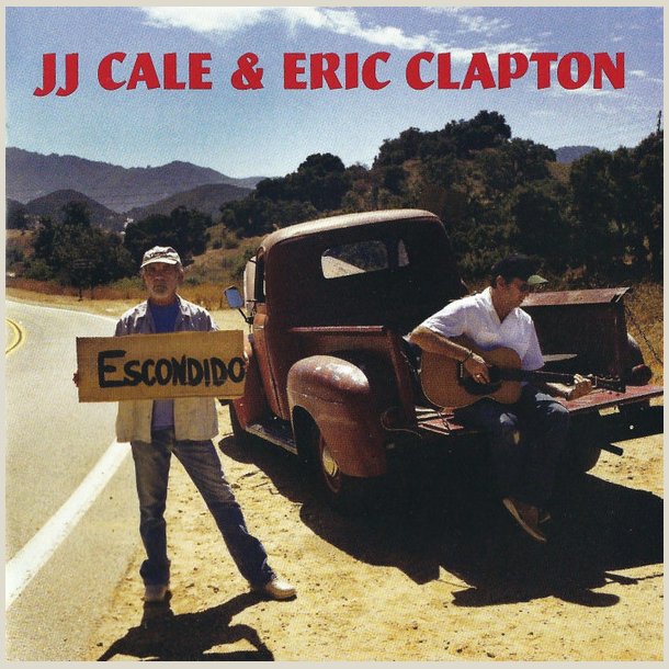 J.J. Cale &amp; Eric Clapton - The Road to Escondido 