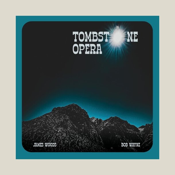 James Woods - Tombstone Opera