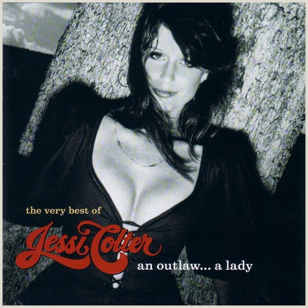 Jessi Colter - An Outlaw...A Lady, The Very Best Of 