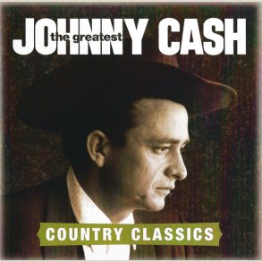 Johnny Cash - Greatest: Country Classics