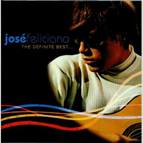 Jos� Feliciano � The Definite Best..