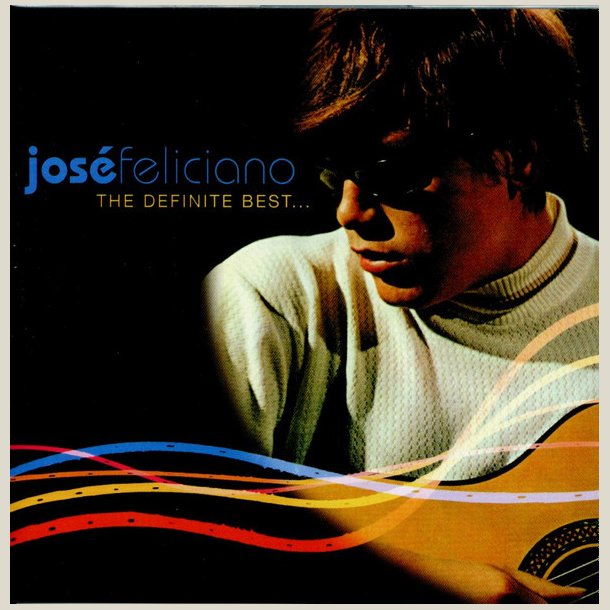 Jos� Feliciano � The Definite Best..