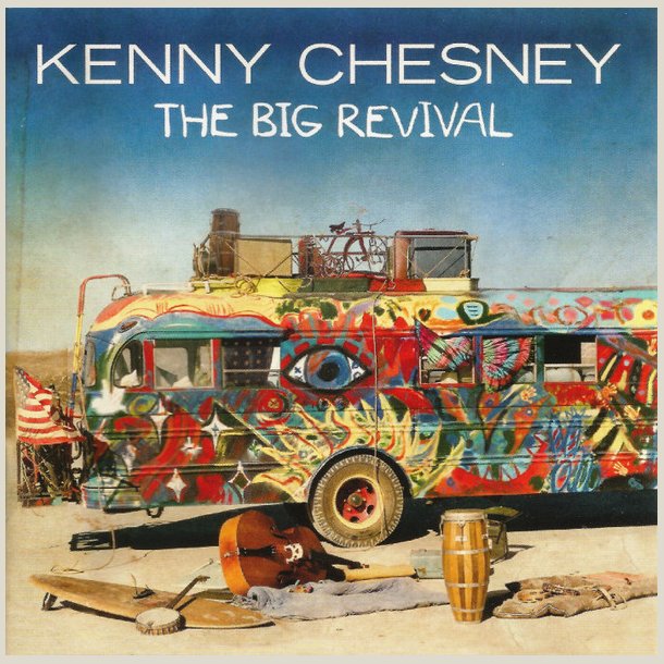 Kenny Chesney - Big Revival