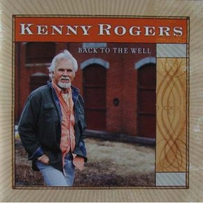 Kenny Rogers - Back to the Well 