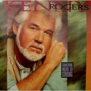 Kenny Rogers - Something Inside So Strong 