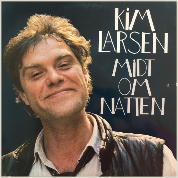 Kim Larsen - Midt Om Natten