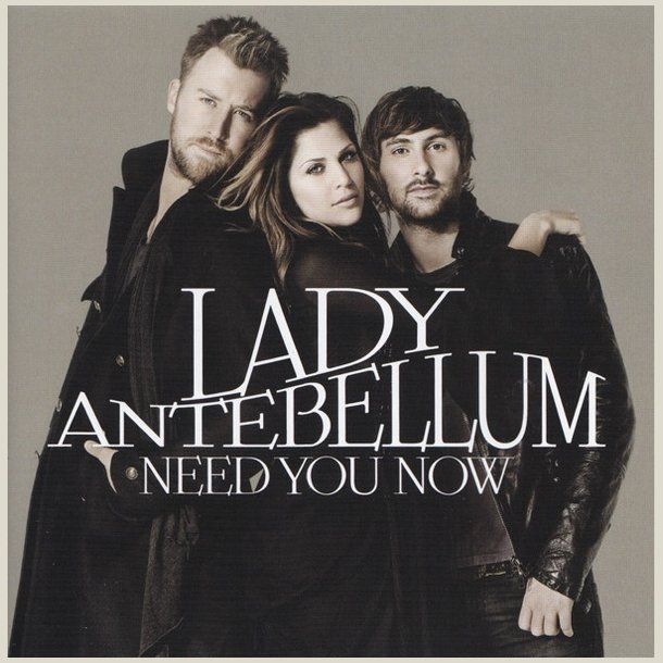 Lady Antebellum - Need You Now