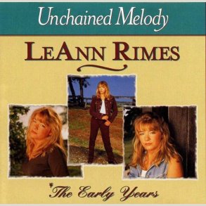 LeAnn Rimes - Unchained Melody: The Early Years 