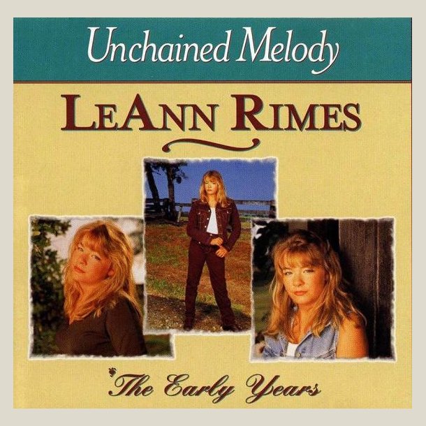 LeAnn Rimes - Unchained Melody: The Early Years 