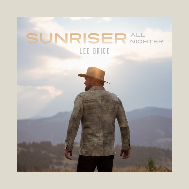  Lee Brice -  Sunriser (All-Nighter)