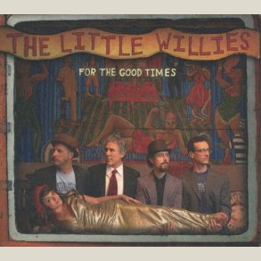 Little Willies - For the Good Times 