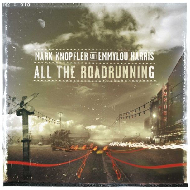Mark Knopfler, Emmylou Harris - All the Road Running 