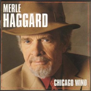 Merle Haggard - Chicago Wind 