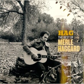 Merle Haggard - Hag: The Best of  [REMASTERED] 