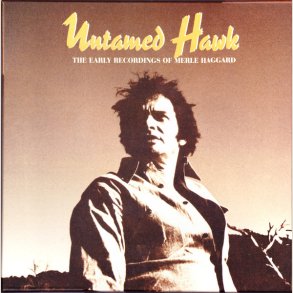 Merle Haggard - Untamed Hawk:  [BOX SET] 
