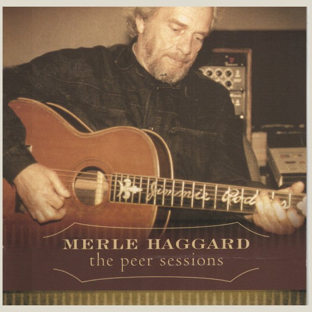 Merle Haggard - Peer Sessions 