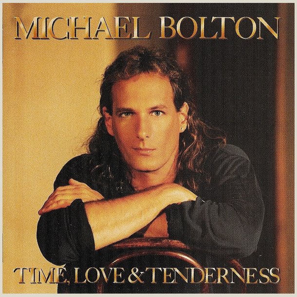 Michael Bolton � Time, Love &amp; Tenderness