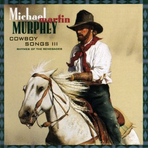 Michael Martin Murphey -Cowboy Songs III-Rhymes of the 