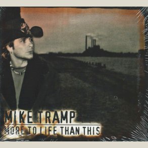 Mike Tramp - More To Life Than This ...