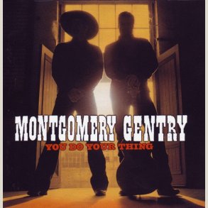 Montgomery Gentry - You Do Your Thing 