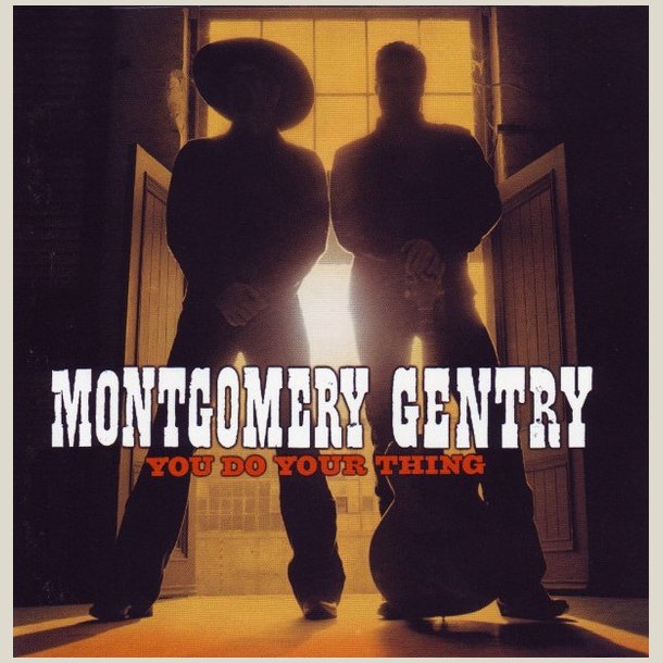 Montgomery Gentry - You Do Your Thing 