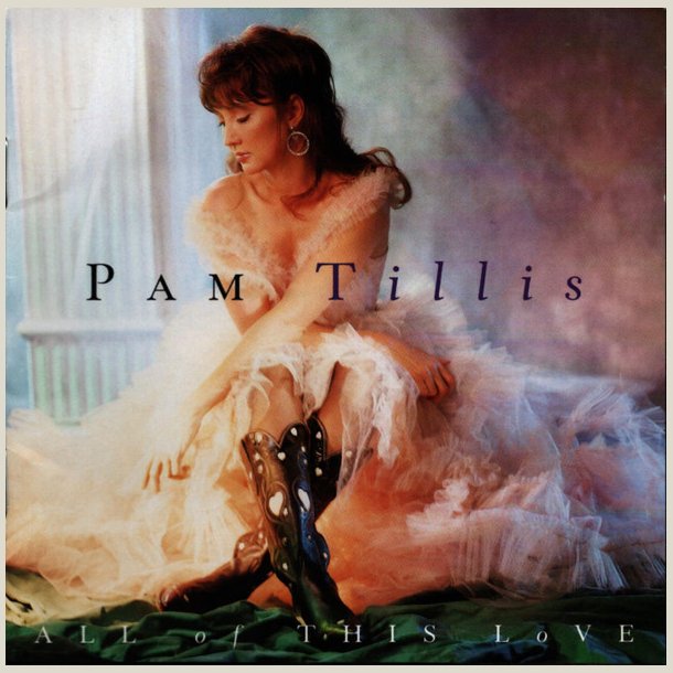Pam Tillis - All of This Love 