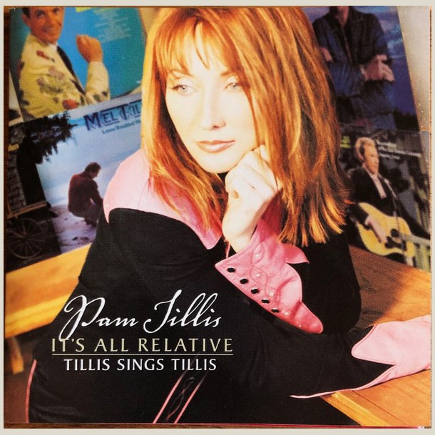 Pam Tillis - It's All Relative: Tillis Sings Tillis 