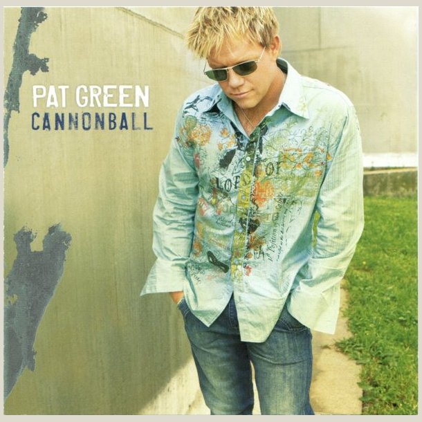 Pat Green - Cannonball 