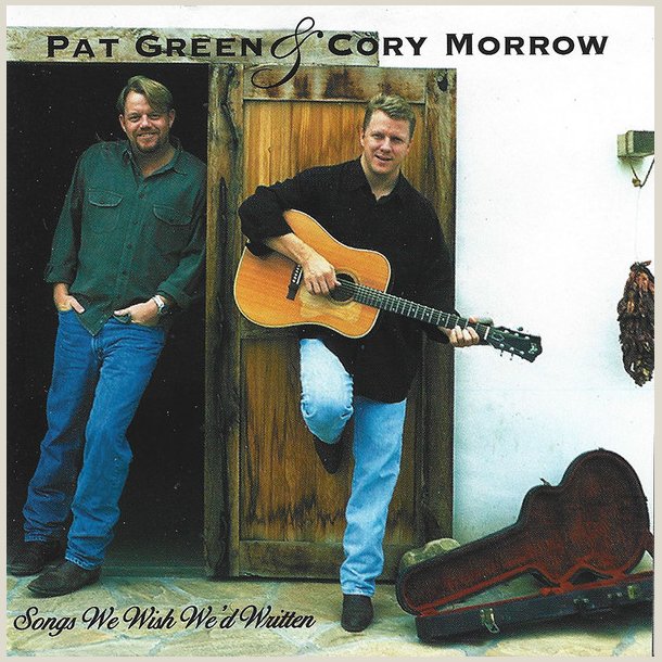 Pat Green - Songs We Wish We'd Written 