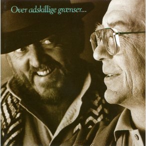 Povl Dissing  &  Benny Andersen � Over Adskillige Gr�nser