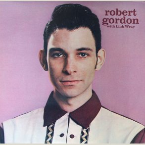 Robert Gordon & Link Wray  - Robert Gordon With Link Wray  (180gr Vinyl)