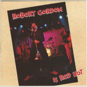 Robert Gordon - Is Red Hot 