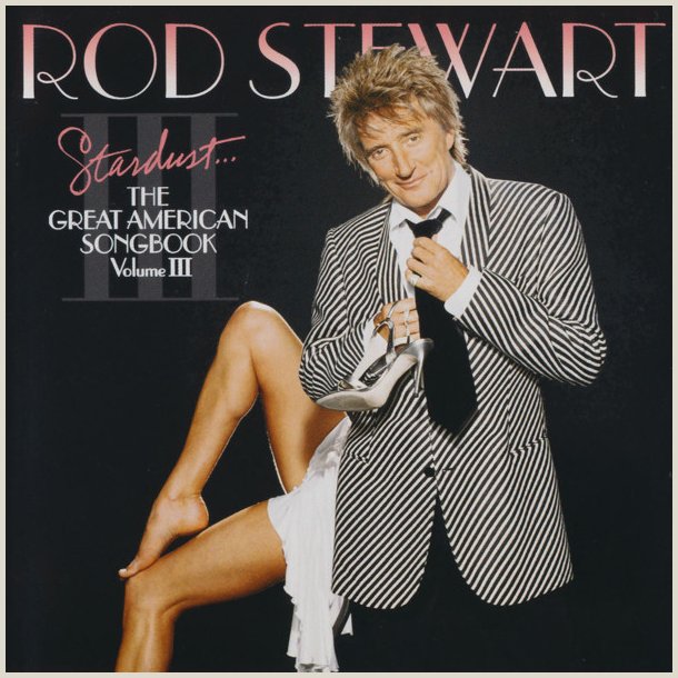 Rod Stewart - Rod Stewart � Stardust... The Great American Songbook Volume III