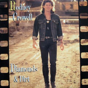 Rodney Crowell - Diamonds & Dirt 
