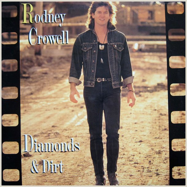 Rodney Crowell - Diamonds &amp; Dirt 