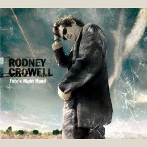 Rodney Crowell - Fate's Right Hand 