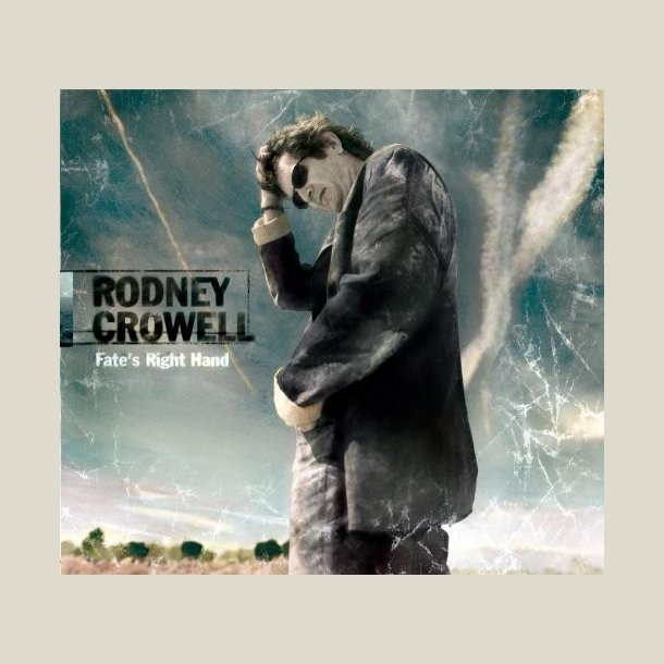 Rodney Crowell - Fate's Right Hand 