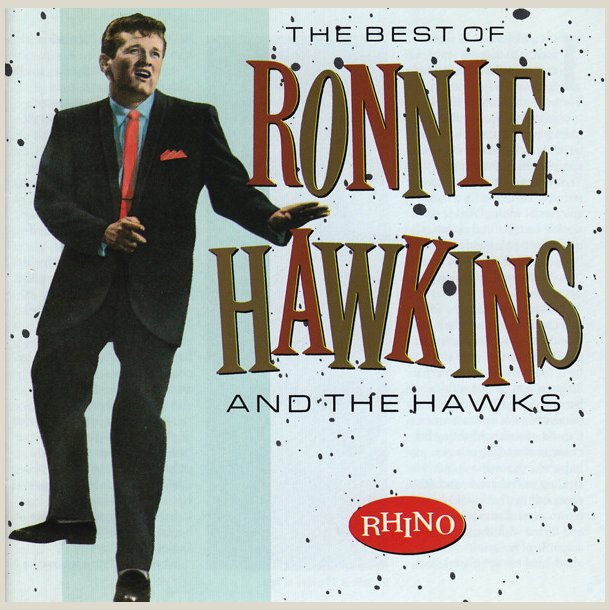 Ronnie Hawkins - The Best of 