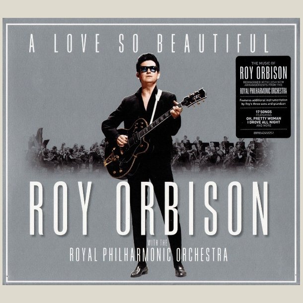 Roy Orbison - A Love So Beautiful:  &amp; The Royal Philharmonic Orchestra