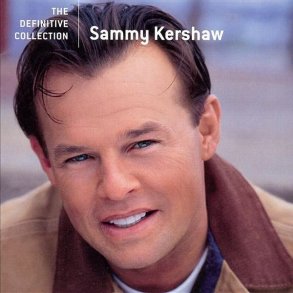 Sammy Kershaw - Definitive Collection [REMASTERED] 