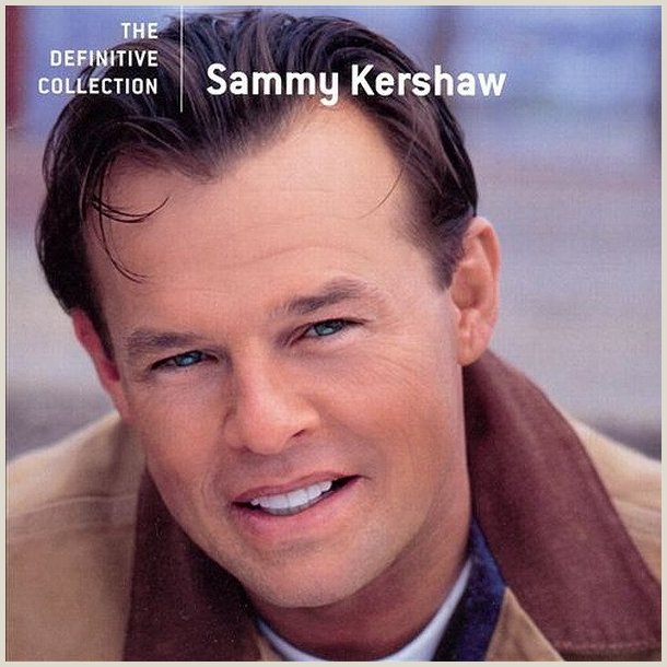 Sammy Kershaw - Definitive Collection [REMASTERED] 