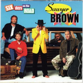 Sawyer Brown - Six Days on the Road 