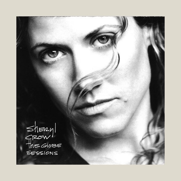 Sheryl Crow - The Globe Session